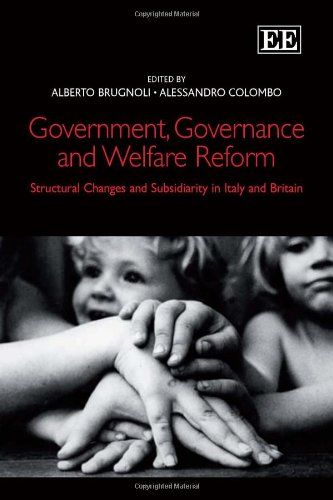 Government Governance And Welfare Reform Structural Changes And Subsidiarity In Italy And Britain Alberto Brugnoli