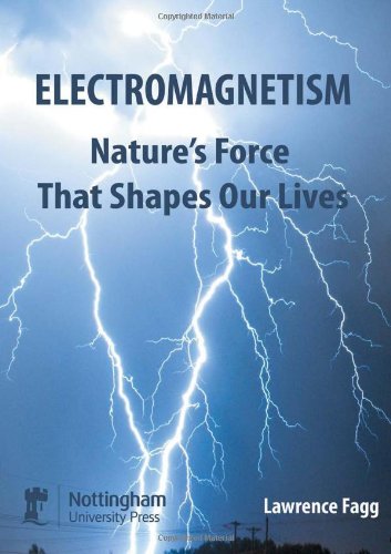 Electromagnetism Natures Force That Shapes Our Lives Lawrence Fagg