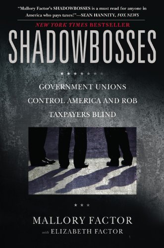 Shadowbosses Government Unions Control America And Rob Taxpayers Blind Mallory Factor