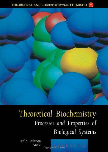 Theoretical Biochemistry Processes And Properties Of Biological Systems Volume 9 1st Edition La Eriksson