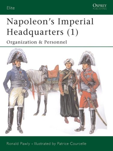 Napoleons Imperial Headquarters 1 Organization And Personnel Ronald Pawly