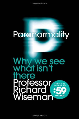 Paranormality Why We See What Isnt There Richard John Wiseman