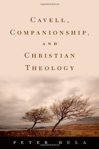 Cavell Companionship And Christian Theology First Edition Peter Dula