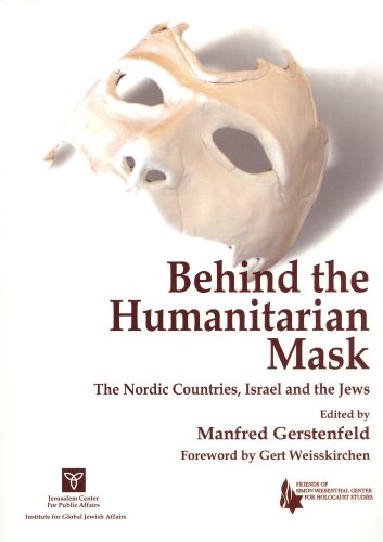 Behind The Humanitarian Mask The Nordic Countries Israel And The Jews Manfred Gerstenfeld