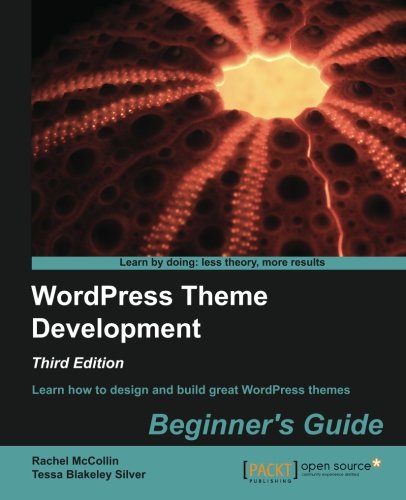Wordpress Theme Development Beginners Guide 3rd New Edition Rachel Mccollin