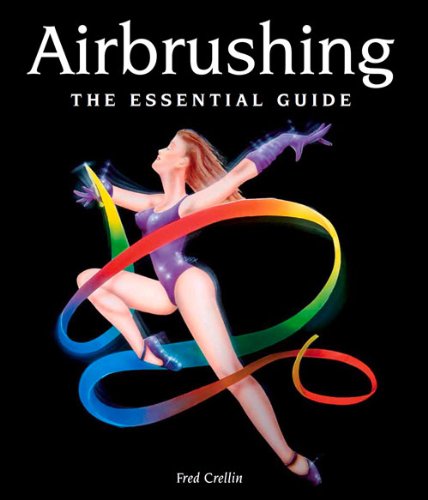 Airbrushing The Essential Guide Fred Crellin