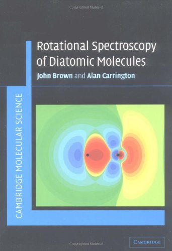 Rotational Spectroscopy Of Diatomic Molecules John M Brown Alan Carrington