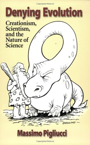 Denying Evolution Creationism Scientism And The Nature Of Science 1st Edition Massimo Pigliucci