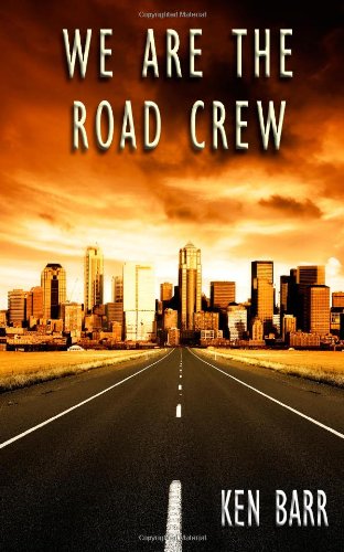 We Are The Road Crew Vol 1 Ken Barr