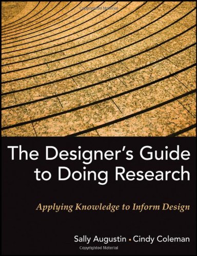 The Designers Guide To Doing Research Applying Knowledge To Inform Design 1st Edition Sally Augustin
