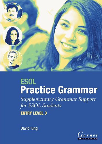 Esol Practice Grammar Suplementary Grammar Support For Esol Students Entry Level 3 Student Manualstudy Guide David Alan King