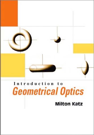 Introduction To Geometrical Optics 1st Edition Milton Katz