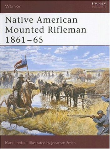 Native American Mounted Rifleman 186165 Mark Lardas Jonathan Smith