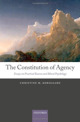 The Constitution Of Agency Essays On Practical Reason And Moral Psychology Christine M Korsgaard
