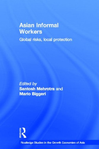 Asian Informal Workers Global Risks Local Protection 1st Edition Santosh K Mehrotra