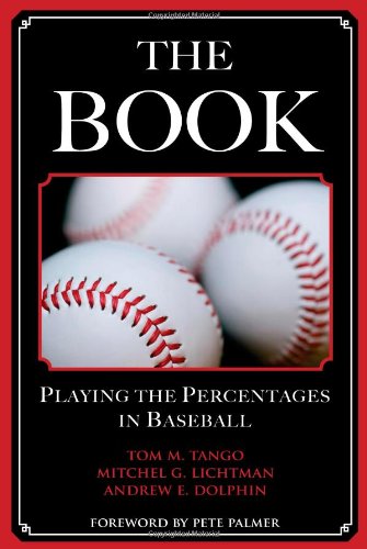 The Book Playing The Percentages In Baseball 1st Edition Tom M Tango