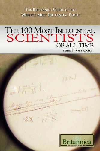 The 100 Most Influential Scientists Of All Time 1st Edition Kara Rogers