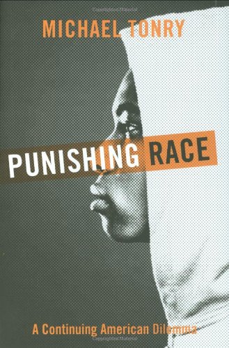Punishing Race A Continuing American Dilemma 1st Edition Michael Tonry