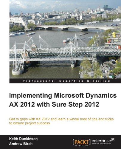 Implementing Microsoft Dynamics Ax 2012 With Sure Step 2012 Keith Dunkinson