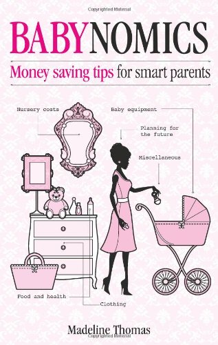 Babynomics Moneysaving Tips For Smart Parents Madeline Thomas