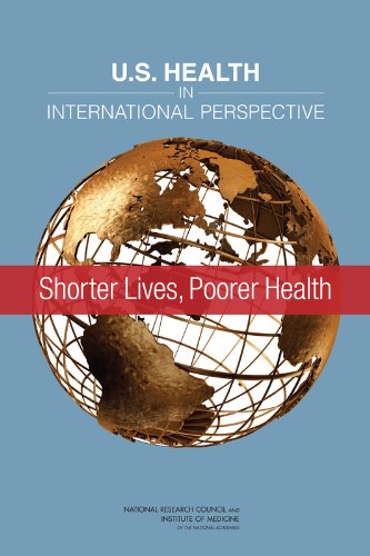 Us Health In International Perspective Shorter Lives Poorer Health 1st Edition Panel On Understanding Crossnational Health Differences Among Highincome Countries