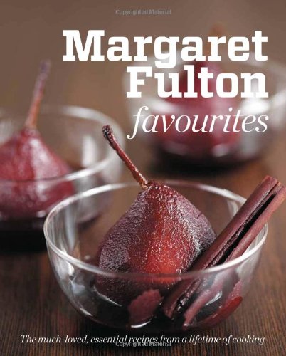 Margaret Fulton Favourites The Muchloved Essential Recipes From A Lifetime Of Cooking Margaret Fulton