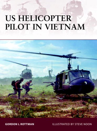 Us Helicopter Pilot In Vietnam Gordon Rottman Steve Noon