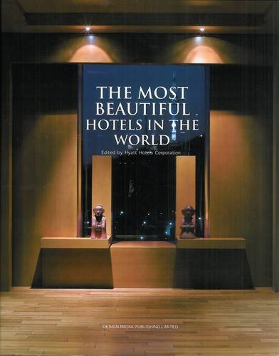 The Most Beautiful Hotels In The World Hyatt Hotels Corporation