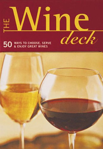 The Wine Deck 50 Ways To Choose Serve And Enjoy Great Wines Brian St Pierre