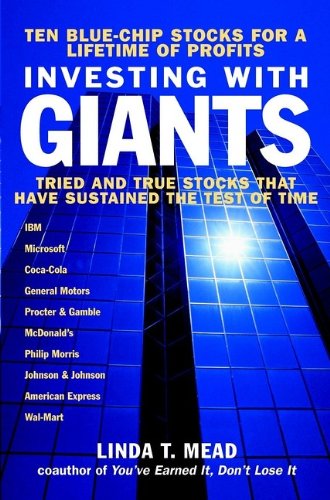 Investing With Giants Tried And True Stocks That Have Sustained The Test Of Time 1st Linda T Mead