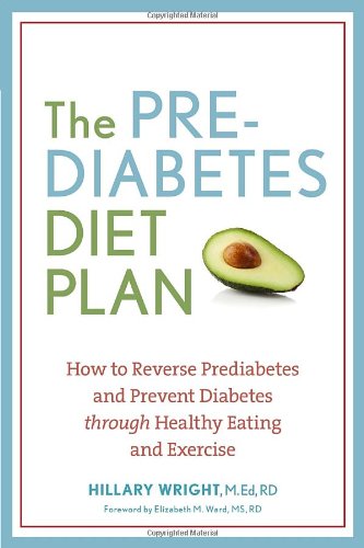 The Prediabetes Diet Plan How To Reverse Prediabetes And Prevent Diabetes Through Healthy Eating And Exercise 1st Edition Hillary Wright