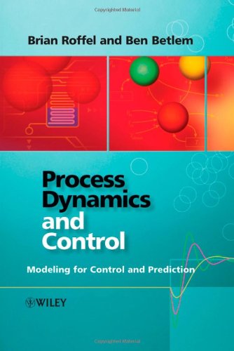 Process Dynamics And Control Modeling For Control And Prediction 1st Edition Brian Roffel