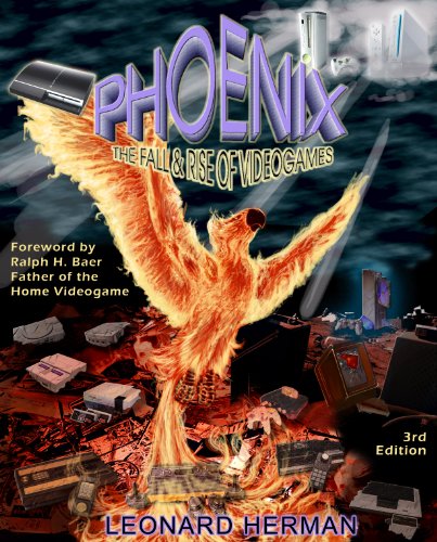 Phoenix The Fall Rise Of Videogames 3rd Leonard Herman