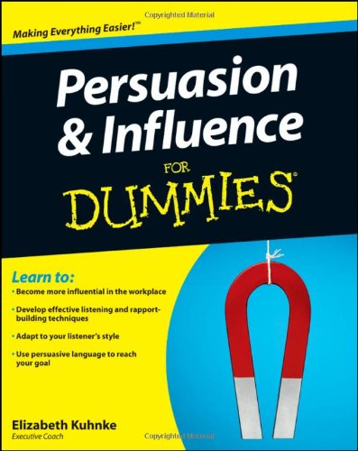 Persuasion And Influence For Dummies 1st Edition Elizabeth Kuhnke