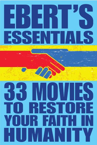 33 Movies To Restore Your Faith In Humanity Eberts Essentials Roger Ebert