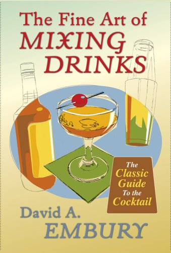 The Fine Art Of Mixing Drinks Revised David A Embury Robert Hess