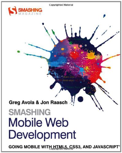 Smashing Mobile Web Development 1st Edition G Avola Jon Raasch