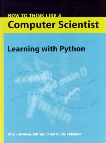 How To Think Like A Computer Scientist Learning With Python Allen B Downey