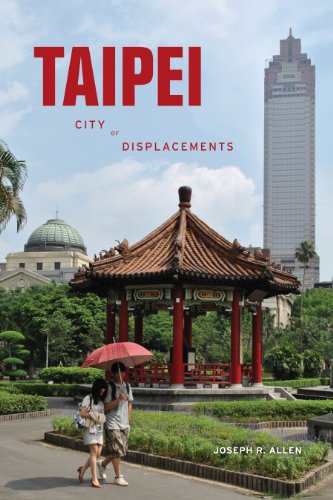 Taipei City Of Displacements Joseph R Allen
