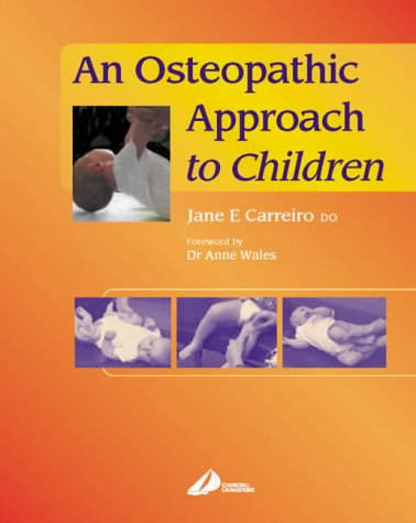 An Osteopathic Approach To Children 1e 1st Edition Jane Elizabeth Carreiro Do