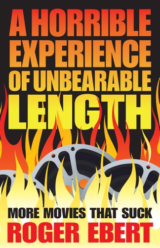 A Horrible Experience Of Unbearable Length More Movies That Suck Original Roger Ebert