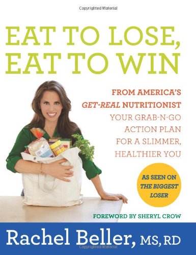 Eat To Lose Eat To Win Your Grabngo Action Plan For A Slimmer Healthier You 1st Edition Rachel Beller
