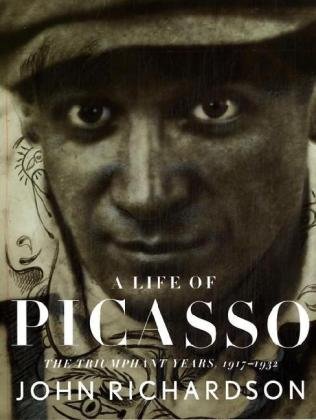 A Life Of Picasso Vol 3 The Triumphant Years 19171932 2007 1st Edition John Richardson