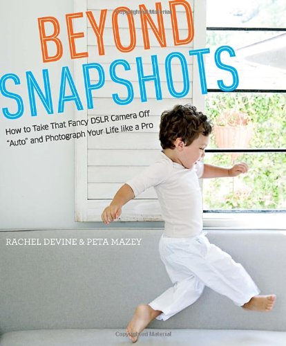 Beyond Snapshots Original Rachel Devine Peta Mazey Tara Austen Weaver