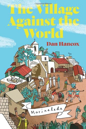 The Village Against The World Dan Hancox