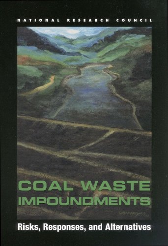 Coal Waste Impoundments Risks Responses And Alternatives 1st Committee On Coal Waste Impoundments