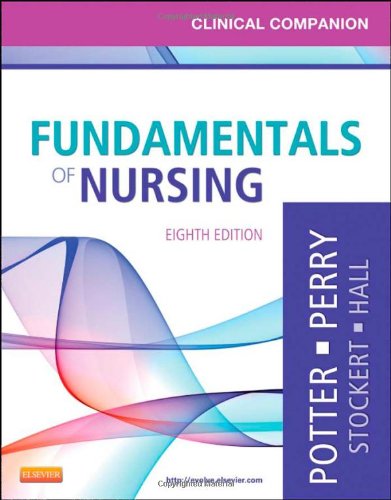 Clinical Companion For Fundamentals Of Nursing Just The Facts 8e 8th Edition Patricia A Potter
