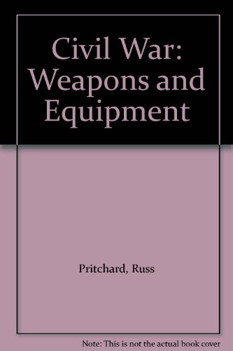 Civil War Weapons And Equipment Y First Edition Russ Pritchard