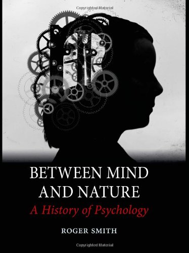 Between Mind And Nature A History Of Psychology Roger Smith