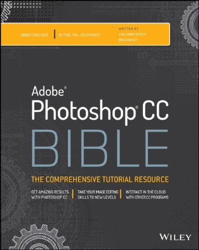 Photoshop Cc Bible 1st Edition Lisa Danae Dayley Brad Dayley